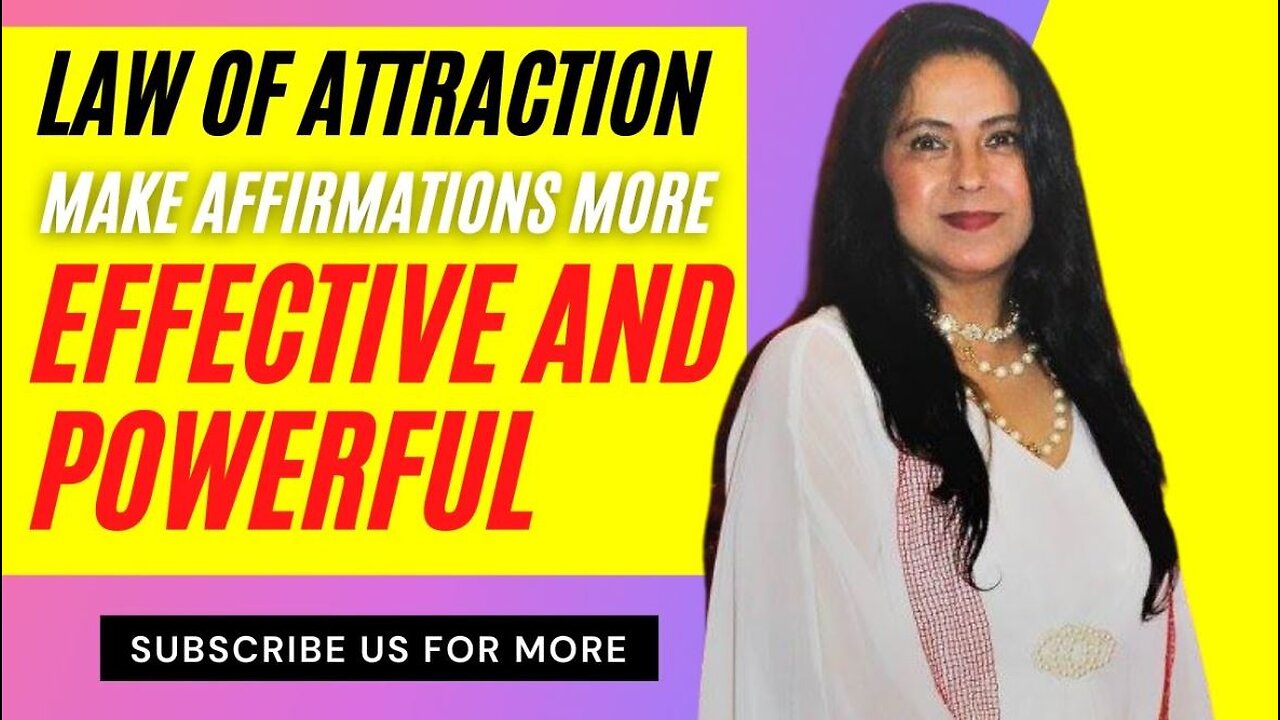 Law of Attraction: 5 Steps to make Affirmations more Effective and Powerful