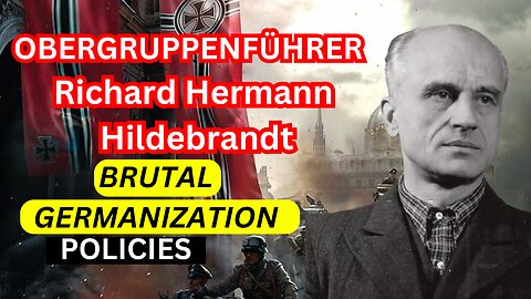 The Untold Story of Richard Hildebrandt: A Close Look at the Life of an SS-Obergruppenführer