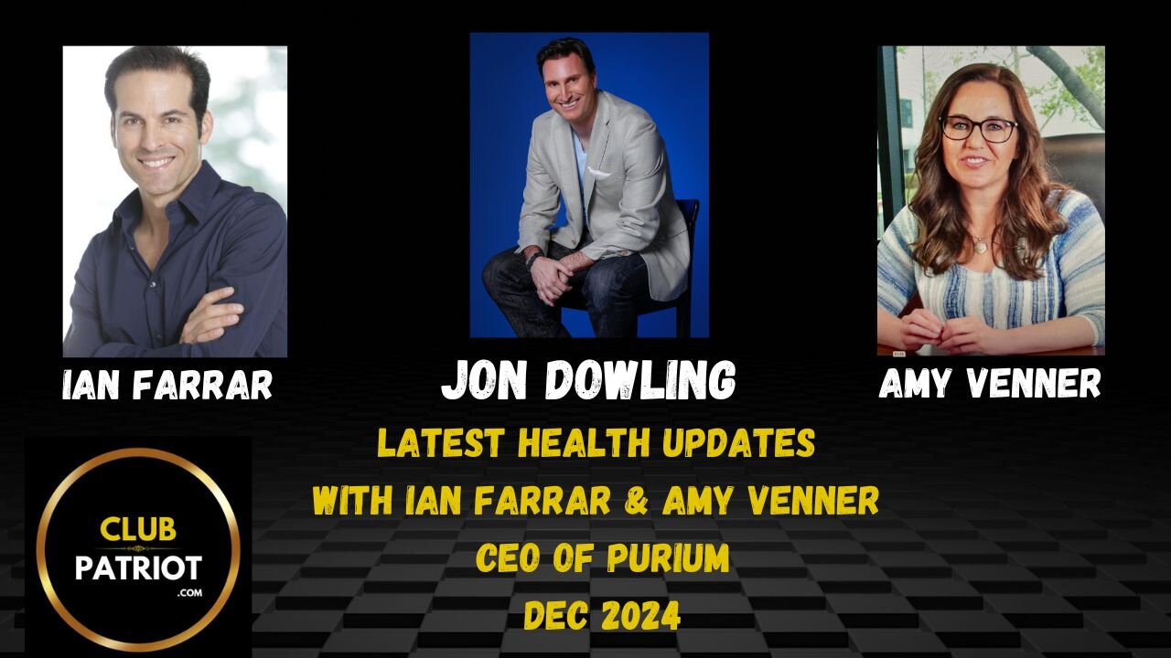 Jon Dowling, Ian Farrar & Amy Venner CEO Of Purium Dec 2024 Health Updates