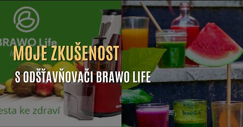 Moje zkušenost s odšťavňovači Brawo Life + slevový kód
