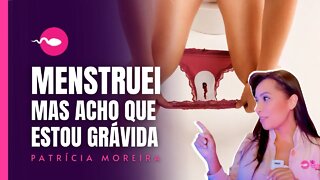 MENSTRUEI MAS ACHO QUE ESTOU GRÁVIDA, é possível? | Boa Gravidez