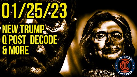 01/25/23 TRUMP TRUTH DECODE & MORE