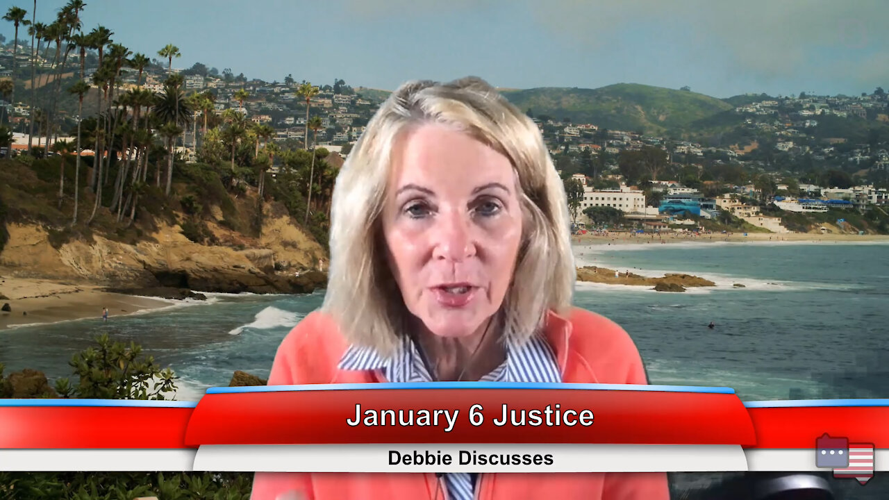 January 6 Justice | Debbie Discusses 8.11.21