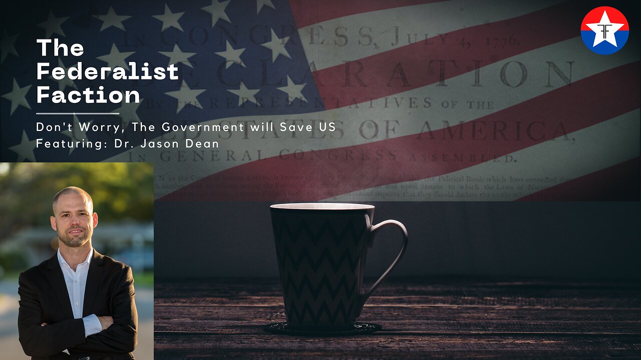 Don’t Worry… the Government Will Save Us! Guest Dr Jason Dean