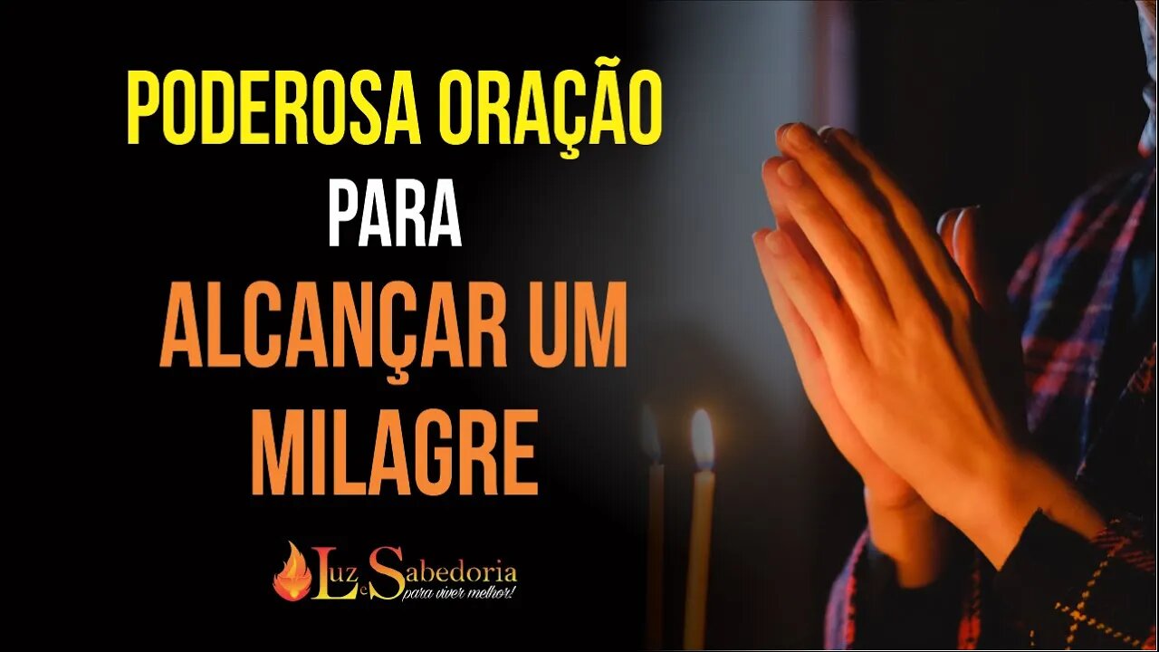 Poderosa oração para ALCANÇAR UM MILAGRE