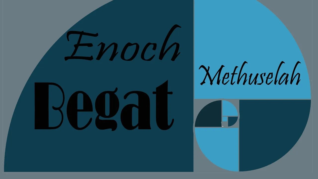 Enoch Begat Methuselah