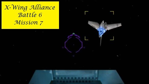 X-Wing Alliance : Battle 6 - Mission 7