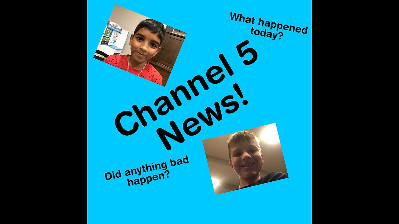 Channel 5 News!