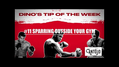 DINO'S BOXING TIP OF THE WEEK #11 - SPARRING OUTSIDE YOUR GYM