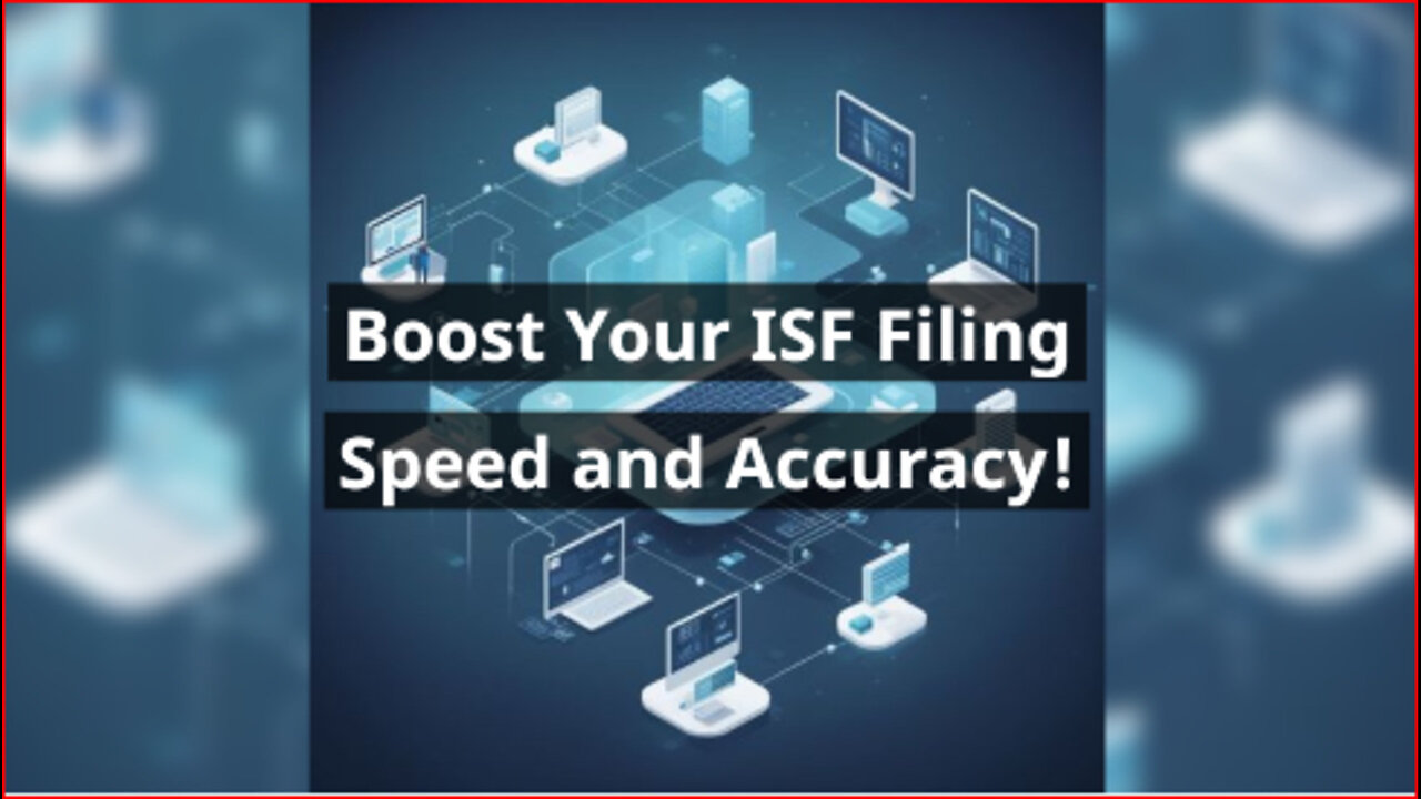 Mastering Efficiency: Timing your ISF Filing for Smooth Customs Clearance