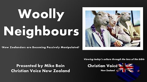 Wooly Neighbours-(how New Zealanders are becoming passively manipulated)