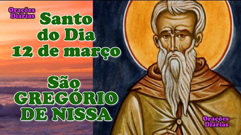 Santos do Dia 12 de março, São Gregório de Nissa