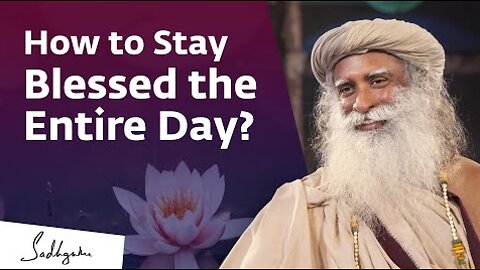 How to Stay Blessed the Entire Day?