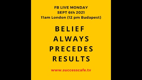 Belief Always Precedes Results