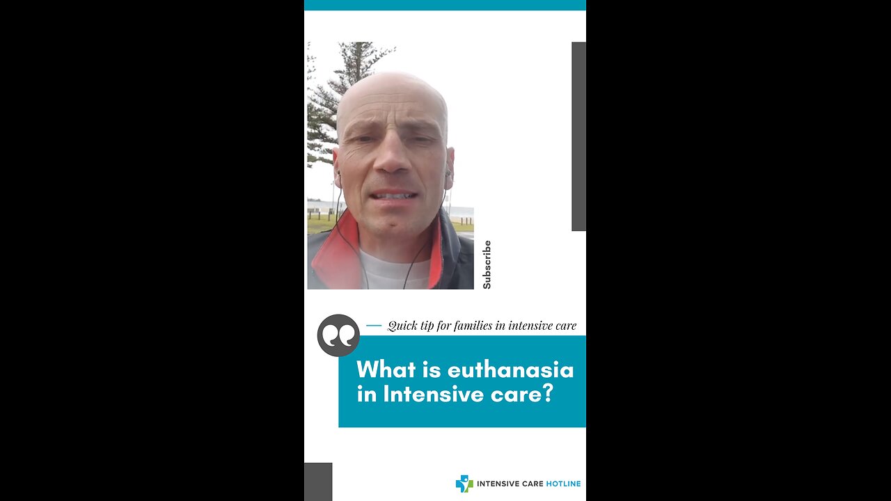 Quick Tip for Families in ICU: What is Euthanasia in Intensive Care?