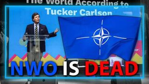 Tucker Carlson Says The NWO Is Dead