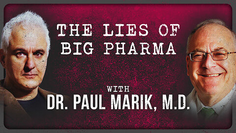 "The Business Model Of Big Pharma Is Fraud" A Look At Rigged Medicine with Dr. Paul Marik