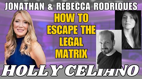 Holly Celiano, Jonathan & Rebecca Rodriquez Discuss How To Escape The Legal Matrix