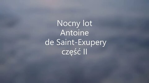 Nocny lot - A. de Saint-Exupery część II