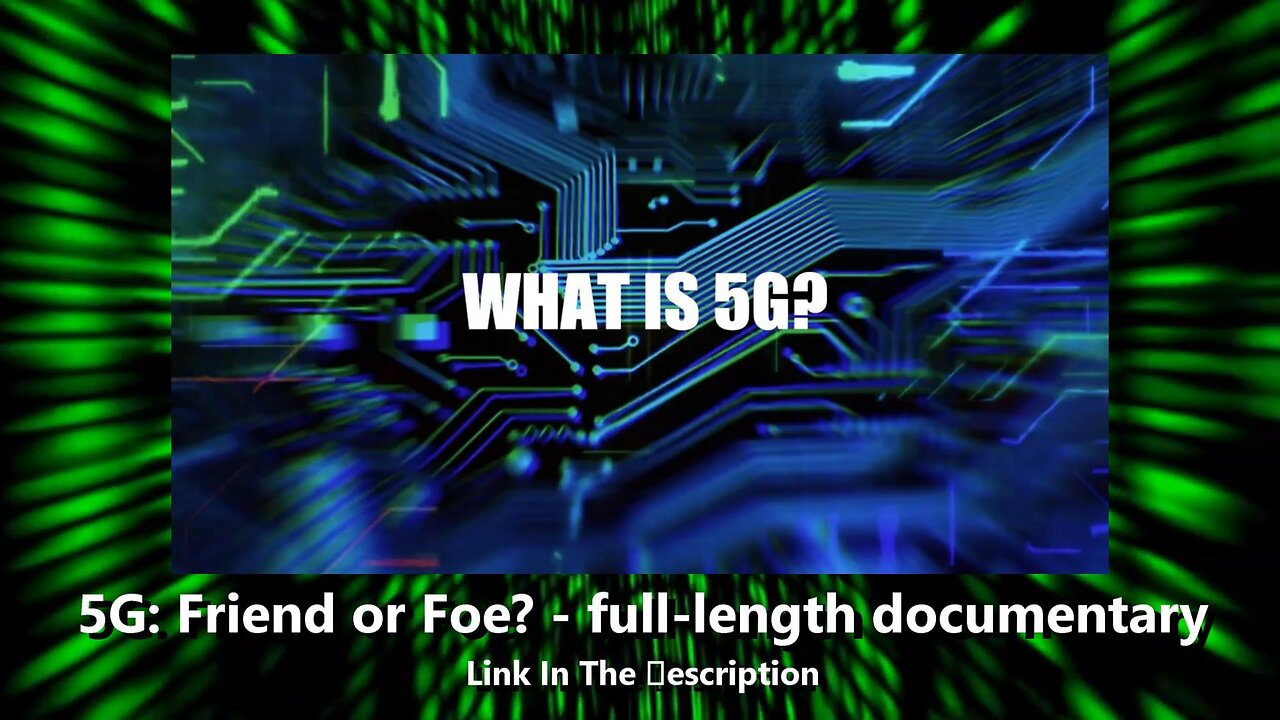 5G Friend or Foe - full-length documentary