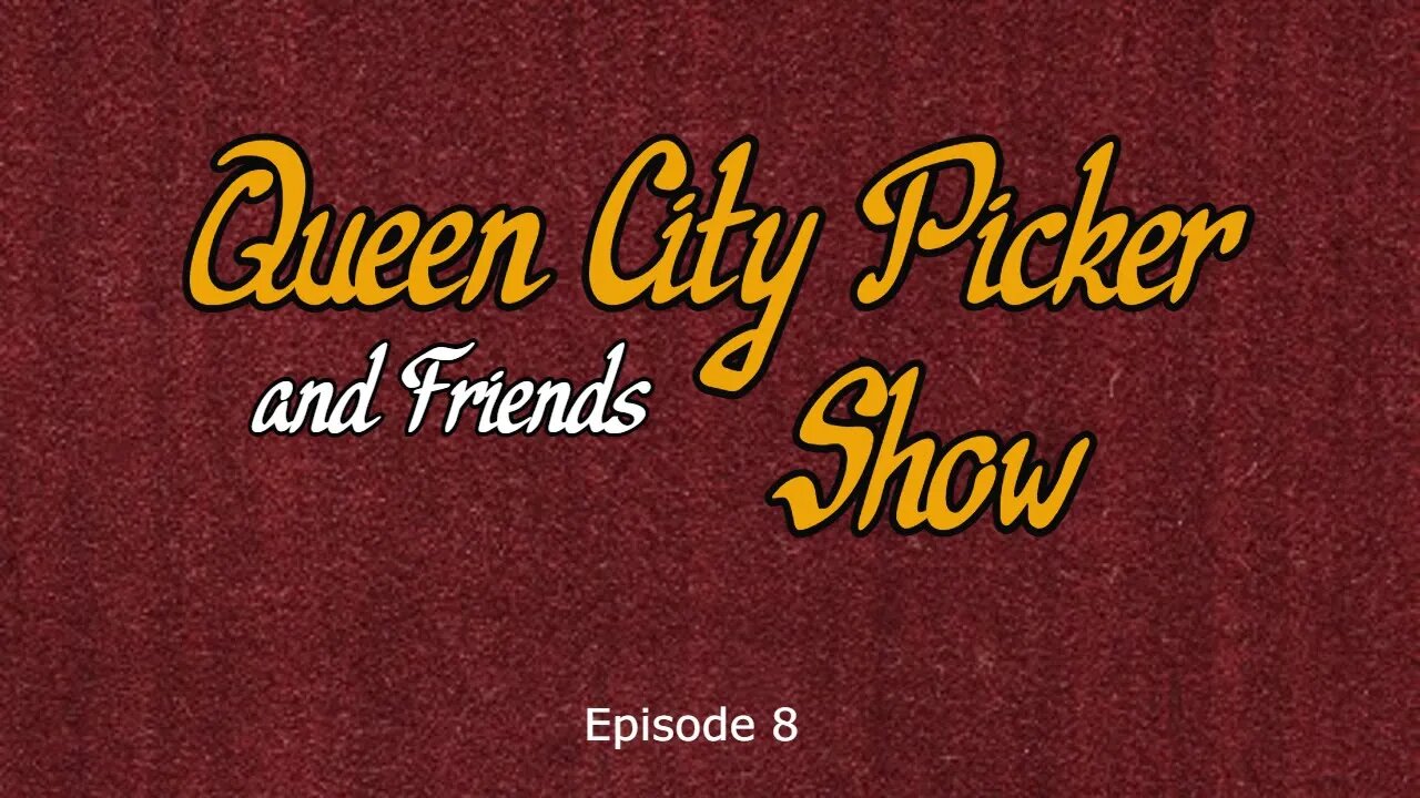 Queen City Picker and Friends Show ep8