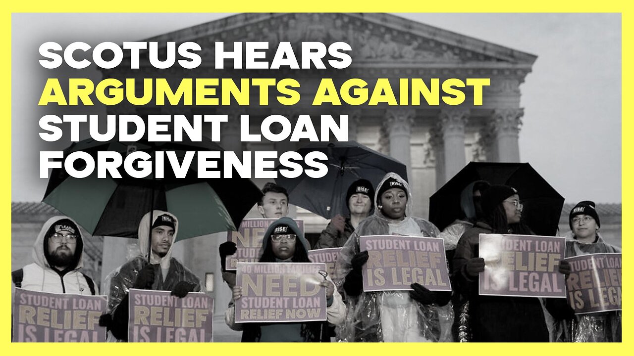 SCOTUS Hears Arguments Against Student Loan Forgiveness