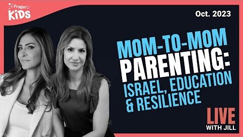 MOM-TO-MOM PARENTING: ISRAEL, EDUCATION, AND RESILIENCE