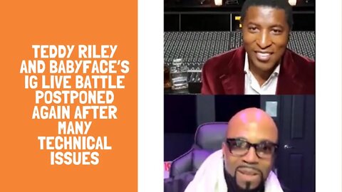 Teddy Riley and Babyface’s IG Live battle postponed again after many technical issues