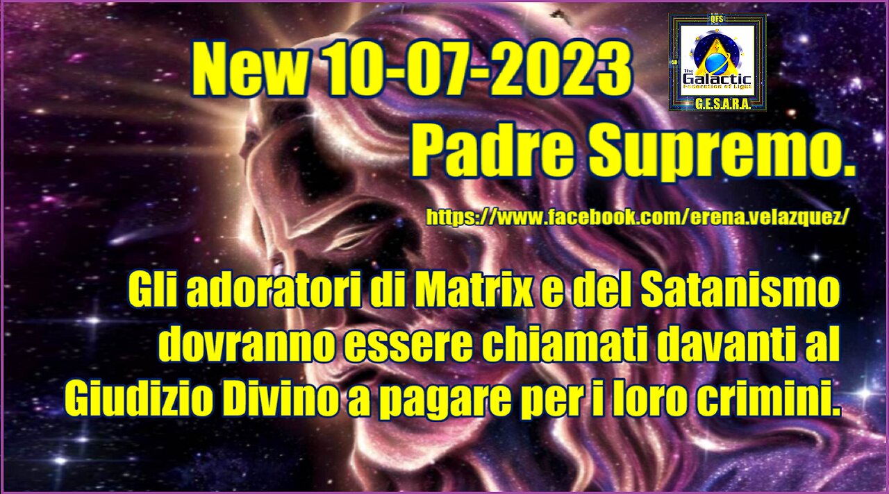 New 11/07/2023. Padre Supremo. IMPORTANTE - AI SEMI STELLARI DELLA TERRA !