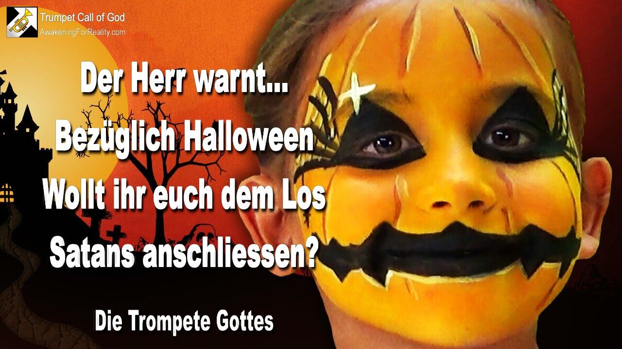 06.10.2004 🎺 Was sagt Gott zu Halloween?... Wollt ihr euch Satans Los anschliessen?