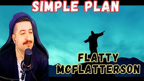 Simple Plan- Flatty McFlatterson Reaction