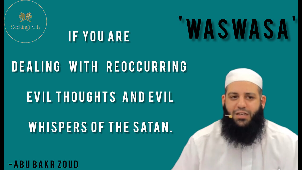 If you're dealing with reoccurring bad or evil thoughts 'waswasa'|SeekingTruth|Islamic|