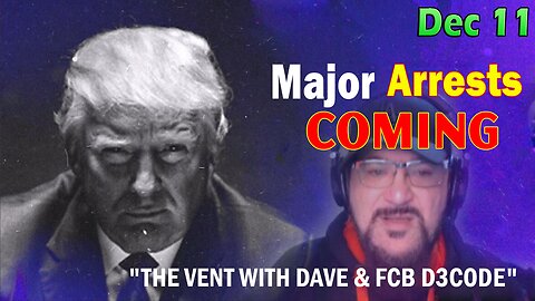 Major Decode HUGE Intel Dec 11: "Major Arrests Coming: THE PULSE WITH DAVE"