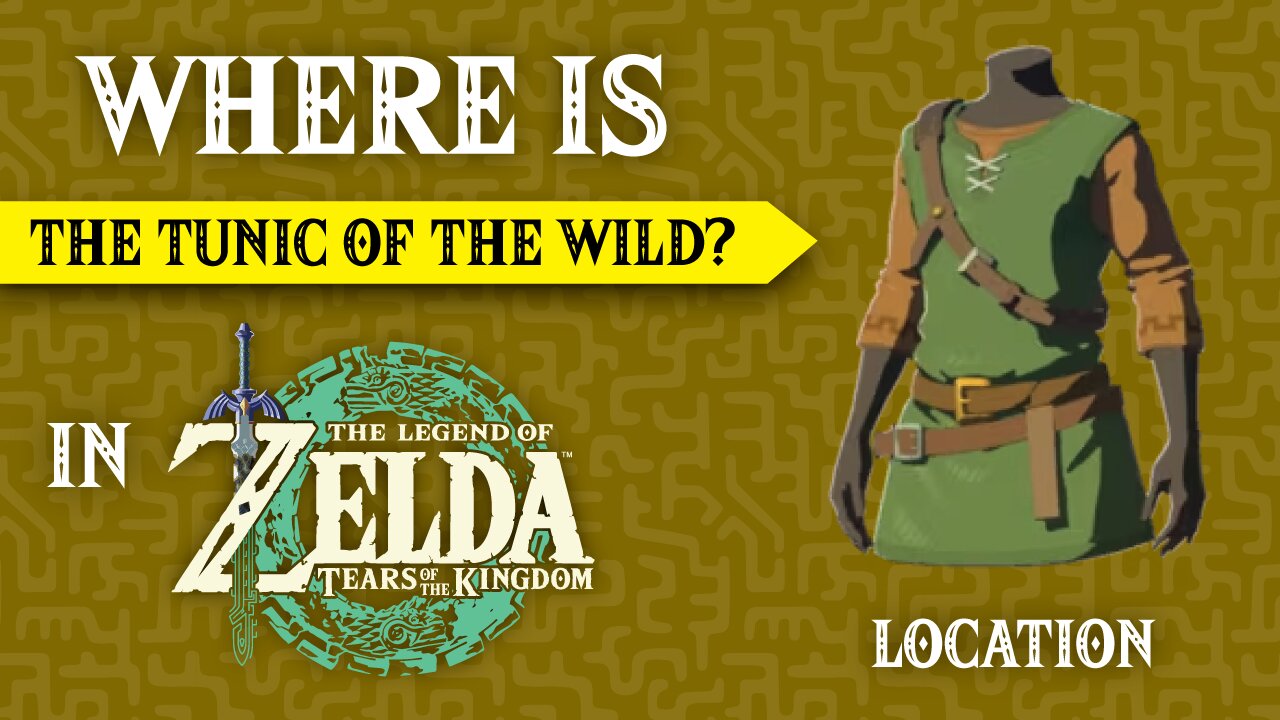 Where is the Tunic of the Wild In The Legend of Zelda: Tears of the Kingdom