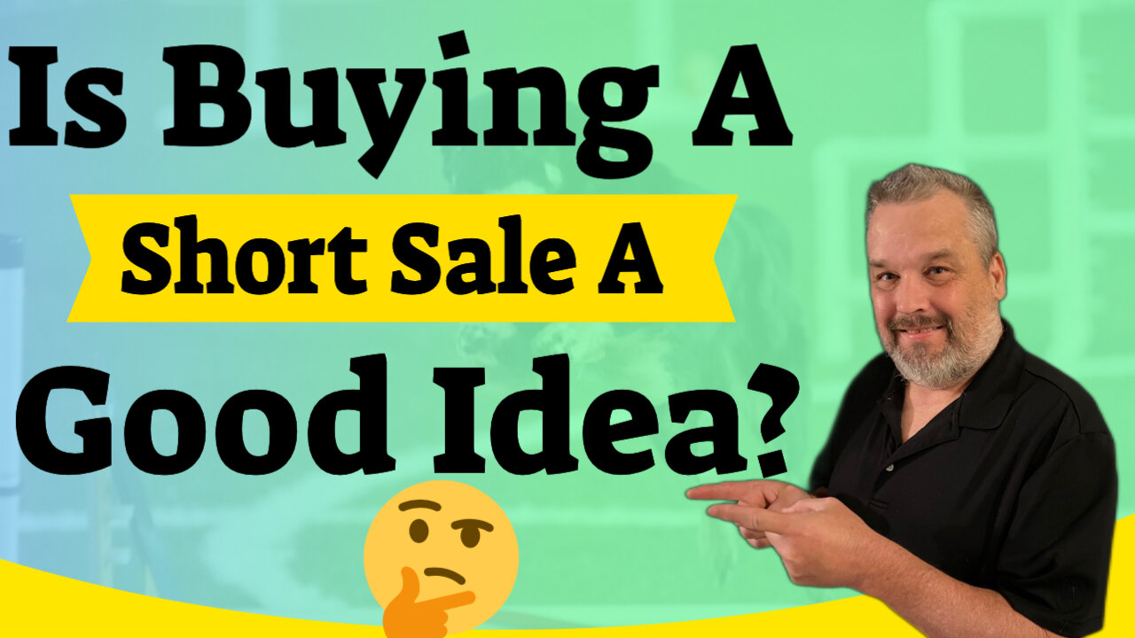 Is Buying A Short Sale A Good Idea