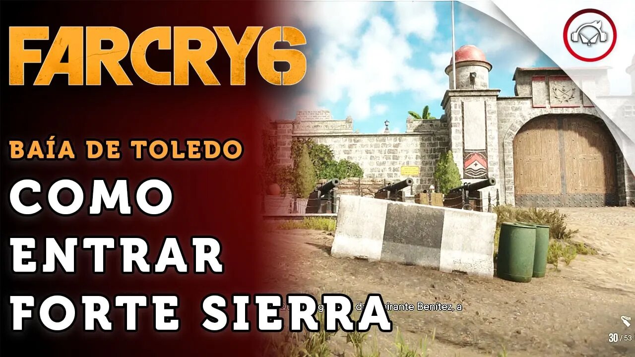 Far Cry 6, Como entrar no Forte Sierra na Baía de Toledo | super dica PT-BR