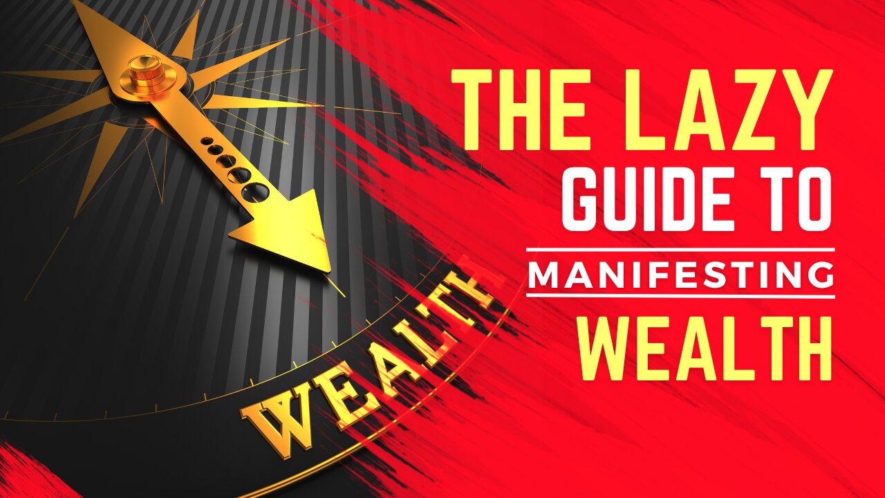 The Lazy Guide To Manifesting Wealth!