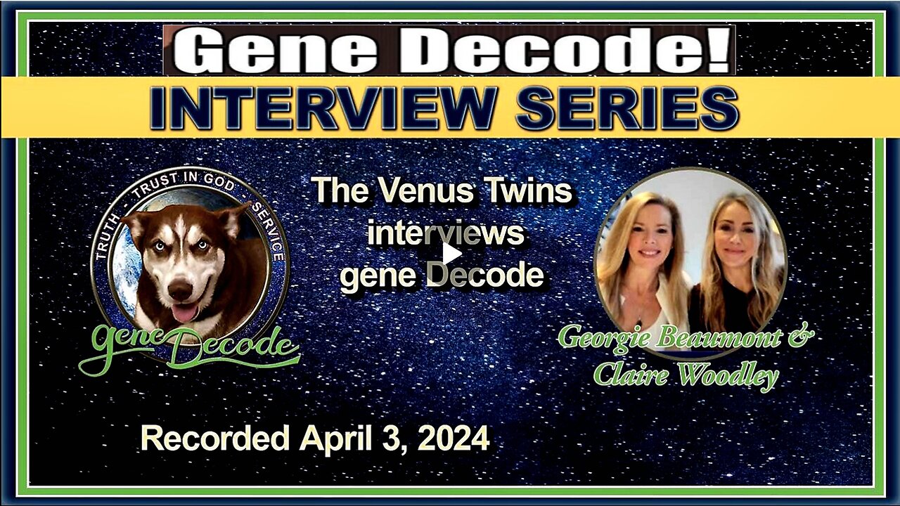 2024-04-03 The Venus Twins Interview gene Decode (Related links in description)