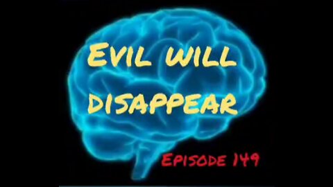 EVIL WILL DISAPEAR Episode 149 with HonestWalterWhite