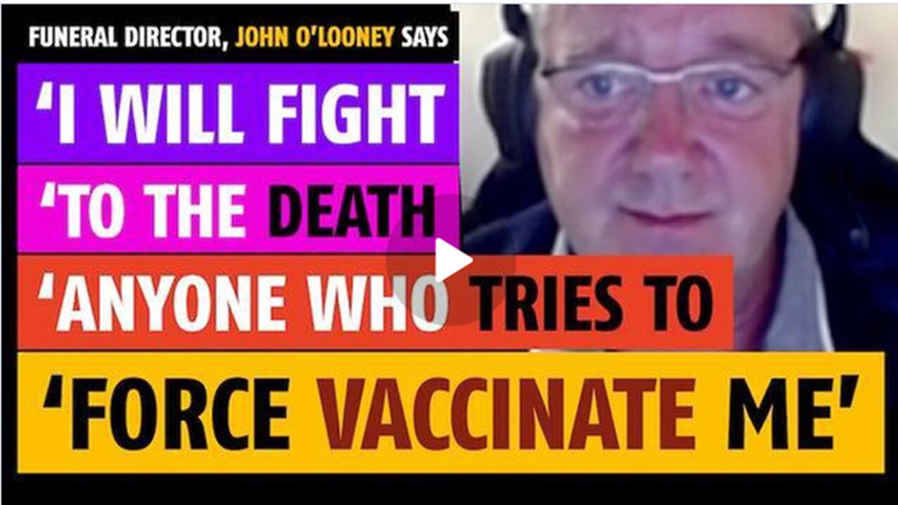 I will Fight to the Death Anyone who tries to Force Vaccinate Me |John Looney