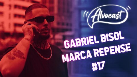 #17 - Gabriel Bisol (Marca Repense)