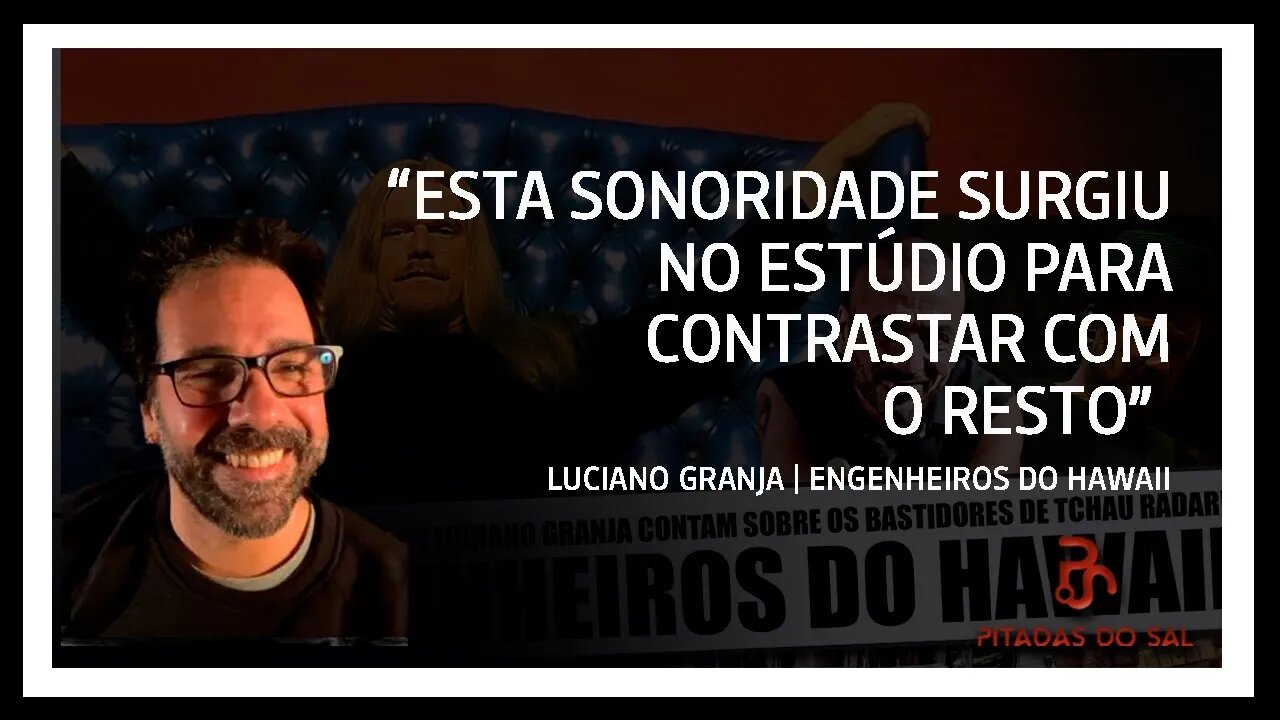 Luciano e Adal falam de 10 Mil Destinos | Na Real | Tchau Radar | Engenheiros do Hawaii