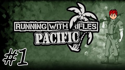 Running With Rifles: Pacific Theater #1 - We Were Blind To The Might They Held