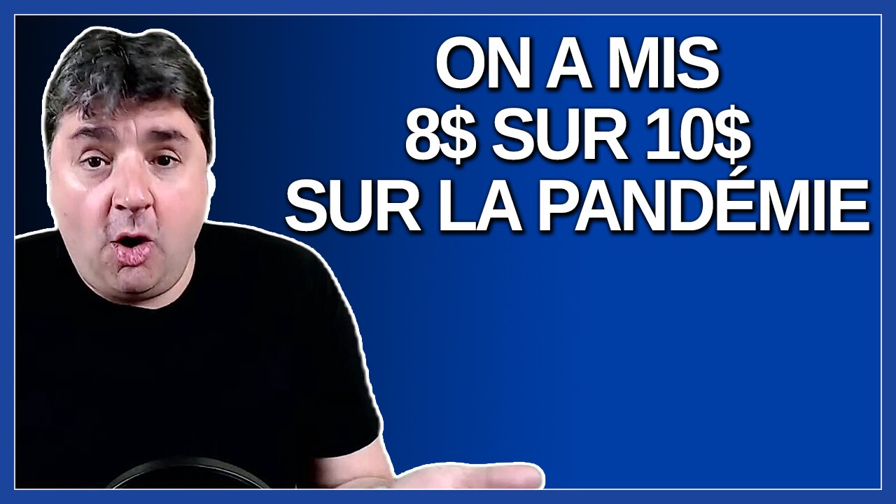 On a mis 8$ sur 10$ sur la pandémie. Dit Trudeau