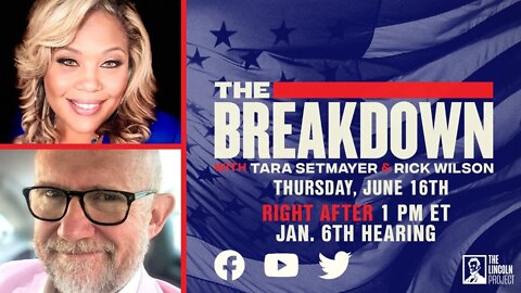 TUNE IN: THURSDAY AFTER JAN 6 HEARING: Rick and Tara are live on The Breakdown.
