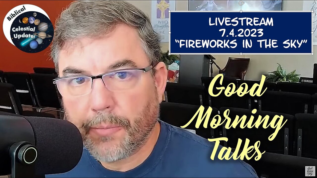 Good Morning Talk on July 4, 2023 - "Fireworks in the Sky" - Celestial Prophecy Update!