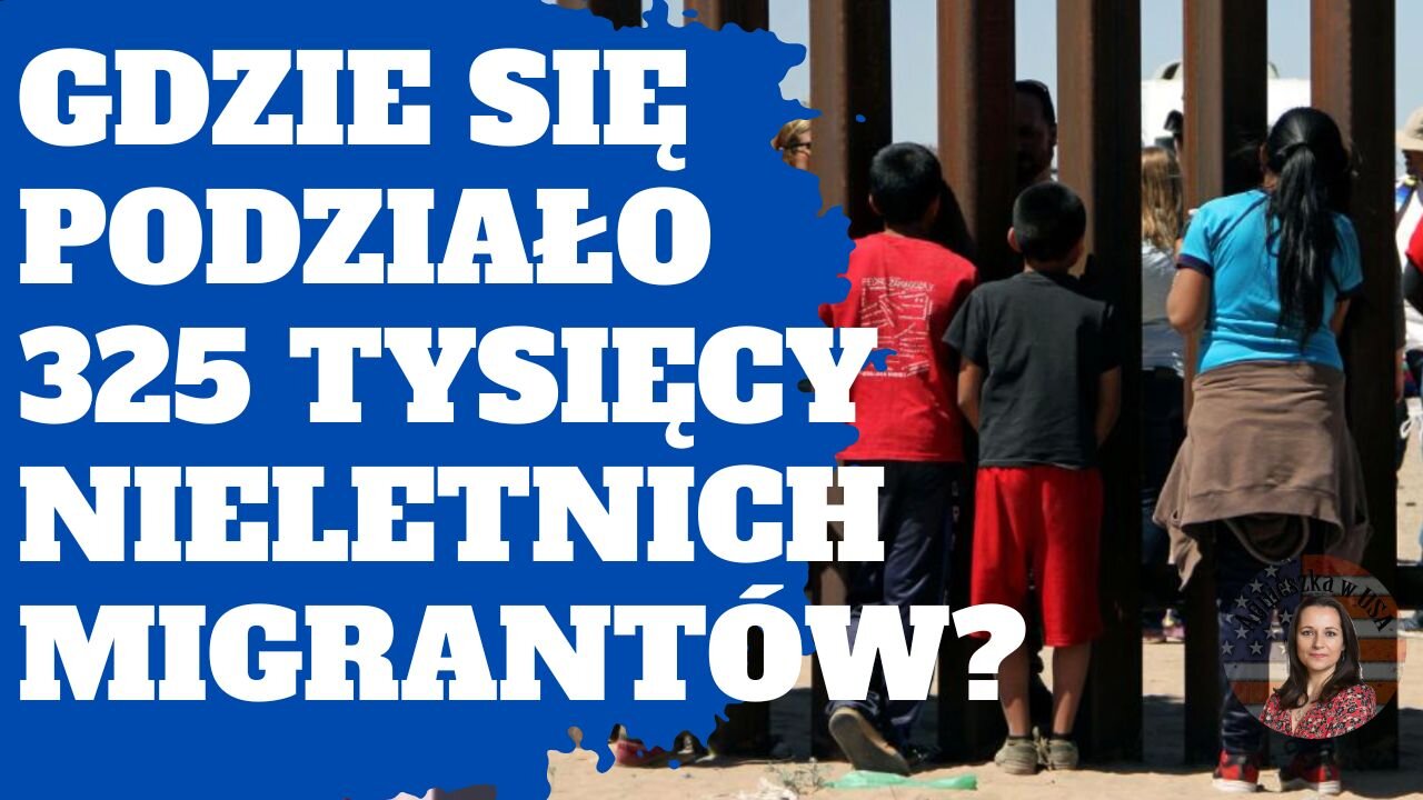 Caryco graniczna, Kamalo? Gdzie się podziało 325 tysięcy nieletnich imigrantów?