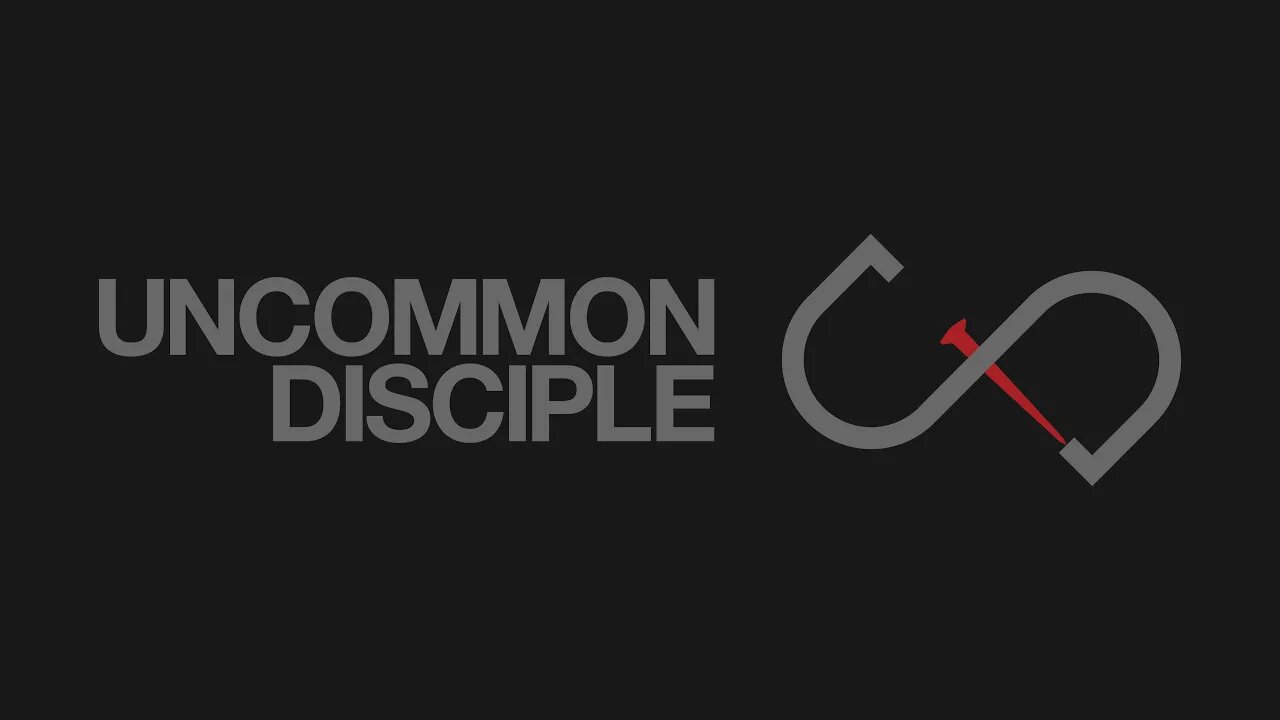 Being Uncommon - Uncommon Disciple