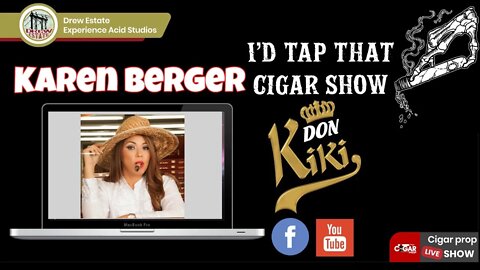 Karen Berger of Don Kiki Cigars Interview, I'd Tap That Cigar Show Episode 25