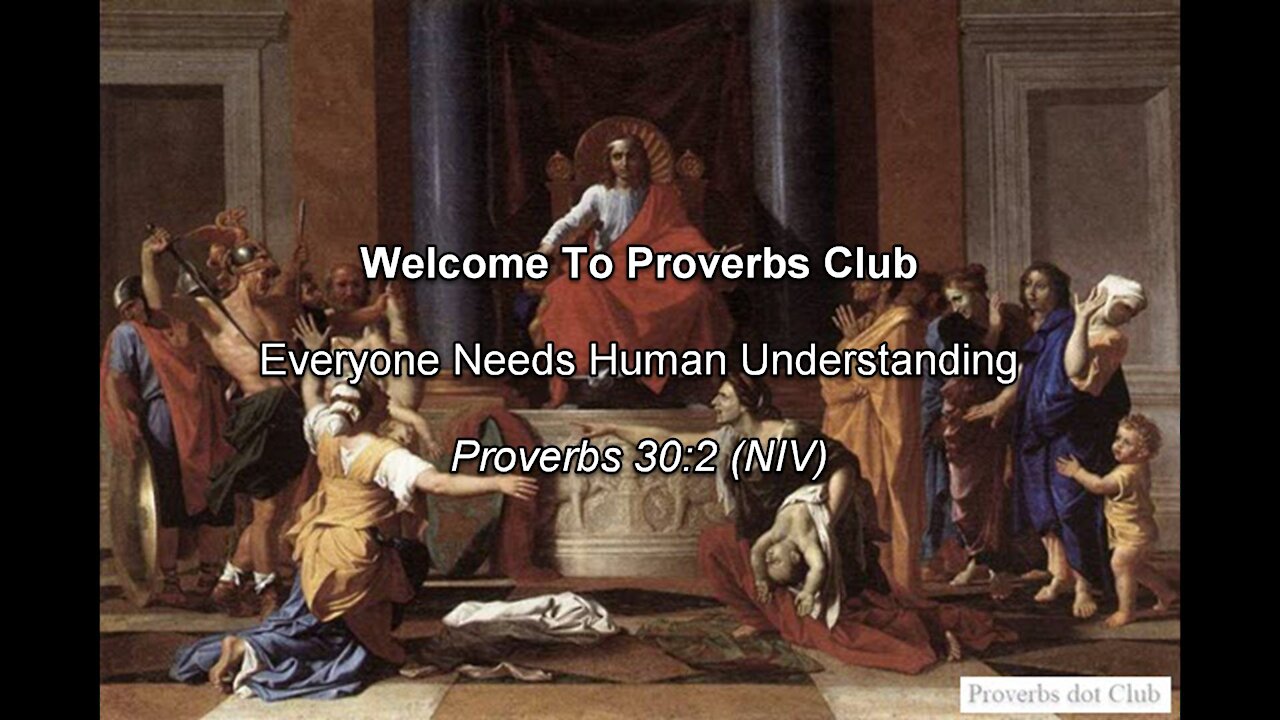 Everyone Needs Human Understanding - Proverbs 30:2